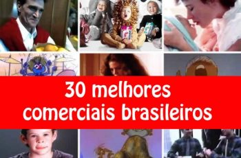 30 melhores comerciais brasileiros antigos de todos os tempos que Marcam